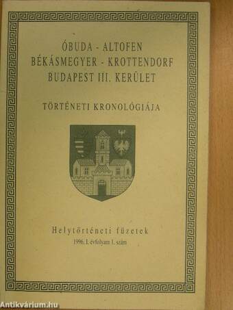 Óbuda - Altofen, Békásmegyer - Krottendorf, Budapest III. kerület történeti kronológiája