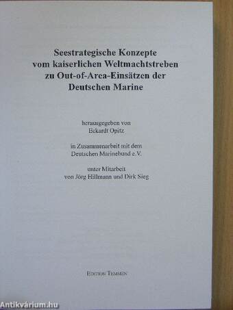 Seestrategische Konzepte vom kaiserlichen Weltmachtstreben zu Out-of-Area-Einsätzen der Deutschen Marine