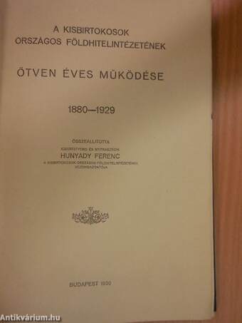 A kisbirtokosok országos földhitelintézetének ötven éves működése