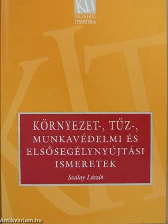 Környezet-, tűz-, munkavédelmi és elsősegélynyújtási ismeretek