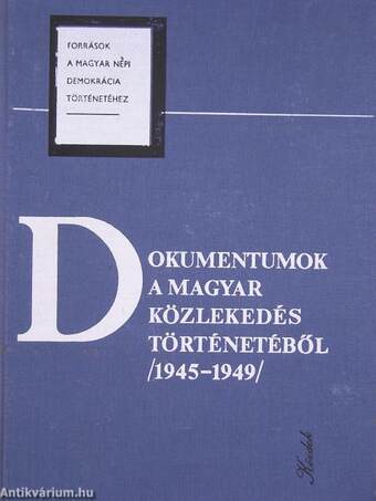 Dokumentumok a magyar közlekedés történetéből (1945-1949)