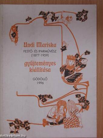 Undi Mariska festő- és iparművész (1877-1959) gyűjteményes kiállítása a Gödöllői Városi Múzeumban