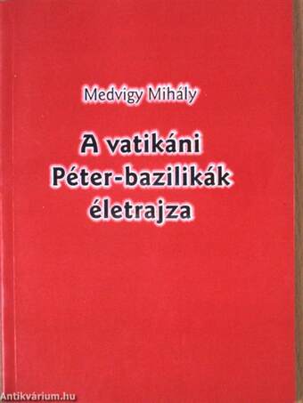 A vatikáni Péter-bazilikák életrajza