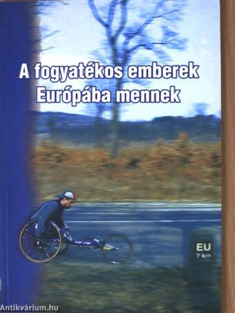 A fogyatékos emberek Európába mennek