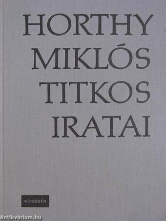 Horthy Miklós titkos iratai