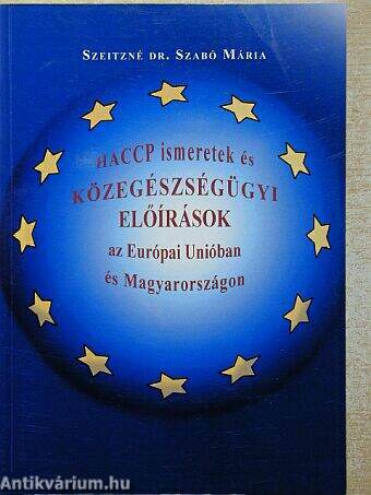 HACCP ismeretek és közegészségügyi előírások az Európai Unióban és Magyarországon