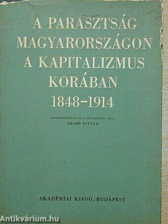 A parasztság Magyarországon a kapitalizmus korában 1848-1914 II. (töredék)