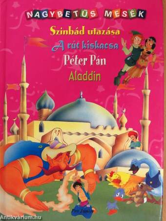 Szinbád utazás/A rút kiskacsa/Péter Pán/Aladdin