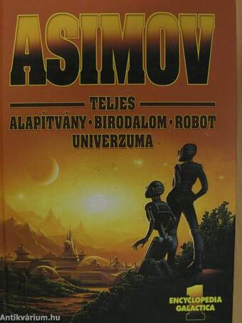 Asimov Teljes Alapítvány - Birodalom - Robot Univerzuma 1-5.