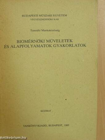 Biomérnöki műveletek és alapfolyamatok gyakorlatok