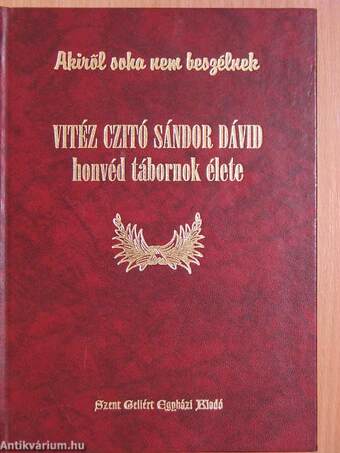 Vitéz Czitó Sándor Dávid honvéd tábornok élete