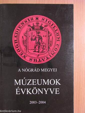 A nógrád megyei múzeumok évkönyve 2003-2004.
