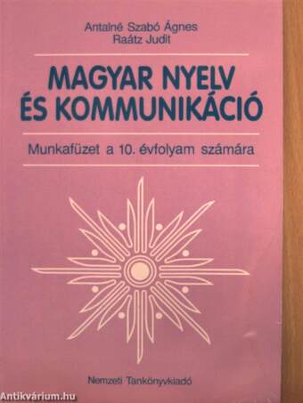 Magyar nyelv és kommunikáció - Munkafüzet a 10. évfolyam számára