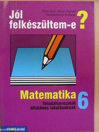 Matematika feladatsorozatok általános iskolásoknak 6. osztály