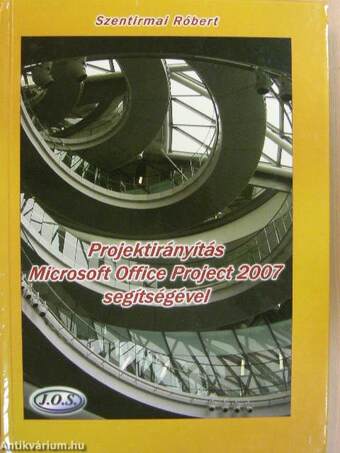 Projektirányítás Microsoft Office Project 2007 segítségével - CD-vel
