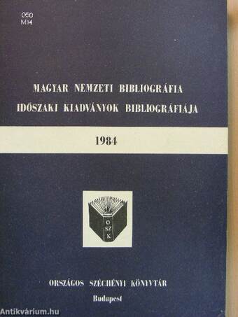 Magyar Nemzeti Bibliográfia Időszaki Kiadványok Bibliográfiája 1984