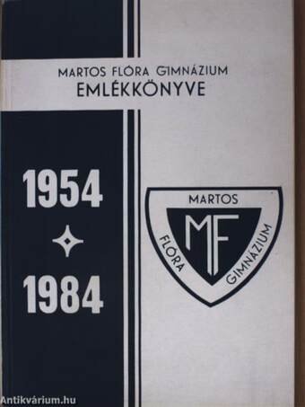 A Budapesti Martos Flóra Gimnázium Emlékkönyve 1954-1984