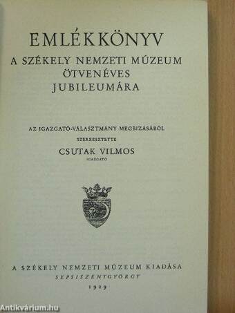 Emlékkönyv a Székely Nemzeti Múzeum ötvenéves jubileumára 1929 I-II.