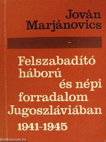 Felszabadító háború és népi forradalom Jugoszláviában 1941-1945