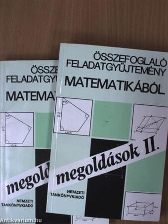 Összefoglaló feladatgyűjtemény matematikából - Megoldások I-II.