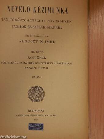 Nevelő kézimunka tanitóképző-intézeti növendékek, tanitók és szülők számára III.