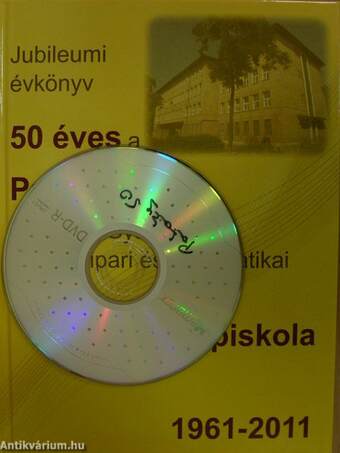 50 éves a Pataky István Fővárosi Gyakorló Híradásipari és Informatikai Szakközépiskola - DVD-vel