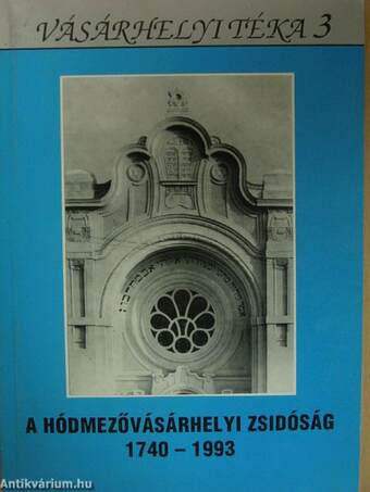 A hódmezővásárhelyi zsidóság 1740-1993