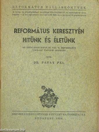 Református keresztyén hitünk és életünk