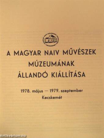 A Magyar Naiv Művészek Múzeumának állandó kiállítása