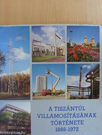 A Tiszántúl villamosításának története 1888-1972