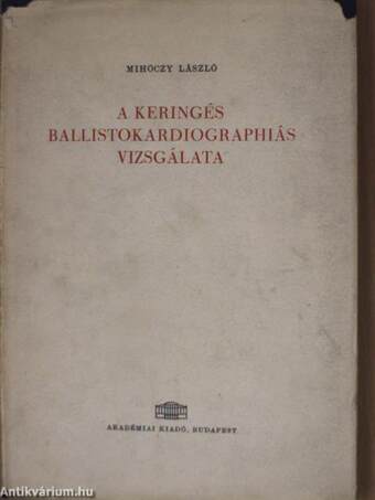 A keringés ballistokardiographiás vizsgálata