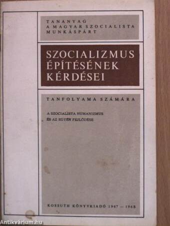 Tananyag a Magyar Szocialista Munkáspárt Szocializmus Építésének kérdései tanfolyama számára