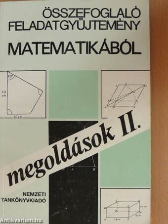 Összefoglaló feladatgyűjtemény matematikából - Megoldások II.