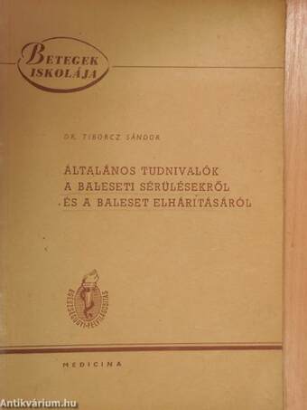 Általános tudnivalók a baleseti sérülésekről és a baleset elhárításáról