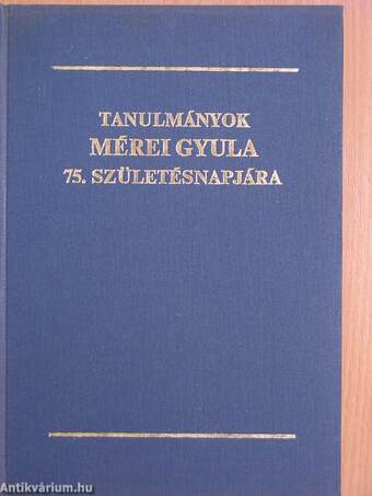 Tanulmányok Mérei Gyula 75. születésnapjára