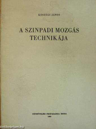 A színpadi mozgás technikája I.