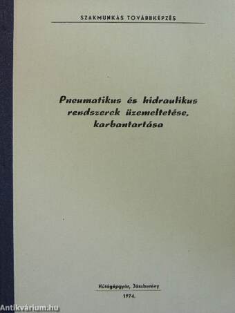 Pneumatikus és hidraulikus rendszerek üzemeltetése, karbantartása