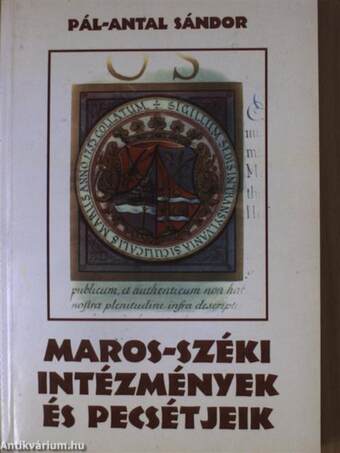 Maros-széki intézmények és pecsétjeik a XVI. századtól 1867-ig
