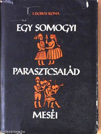 Egy somogyi parasztcsalád meséi