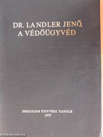 Dr. Landler Jenő, a védőügyvéd