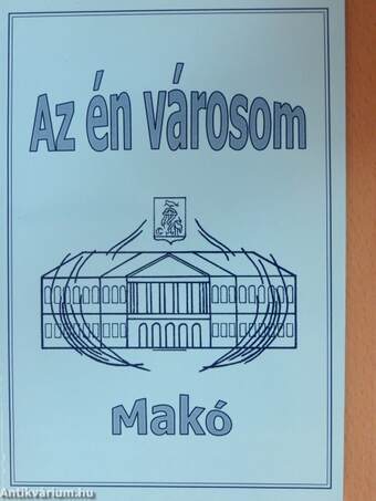 Az én városom - Makó