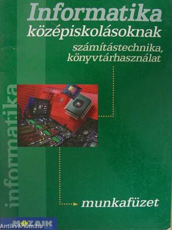 Informatika középiskolásoknak munkafüzet