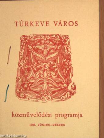 Túrkeve város közművelődési programja 1985. június-július