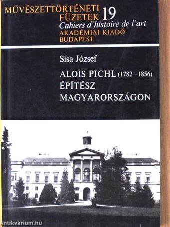 Alois Pichl (1782-1856) építész Magyarországon