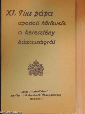 XI. Pius pápa apostoli körlevele a keresztény házasságról