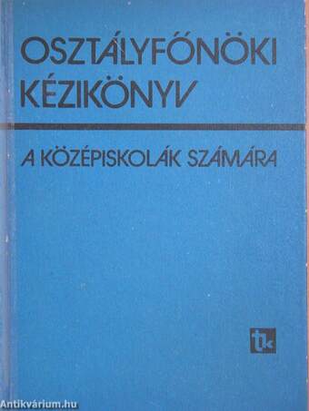 Osztályfőnöki kézikönyv a középiskolák számára