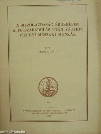 A mezőgazdaság érdekében a felszabadulás után végzett vízügyi műszaki munkák