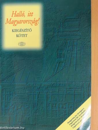 Halló, itt Magyarország! I-II./Kiegészítő kötet - 2 db kazettával