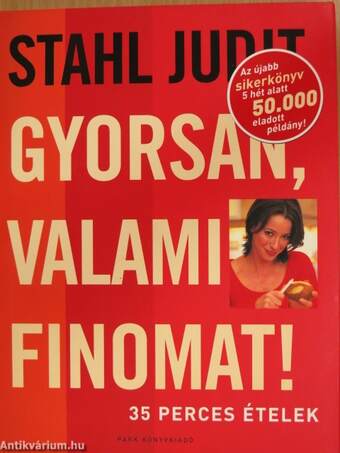 Gyorsan, valami finomat!