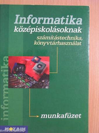 Informatika középiskolásoknak munkafüzet